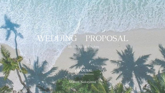 WEDDING PROPOSAL Mr.Shingo & Ms.Aya